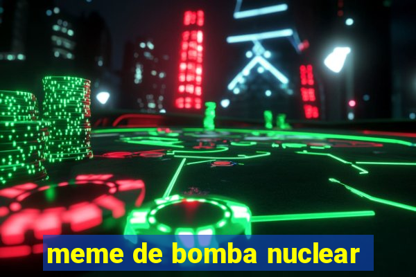 meme de bomba nuclear